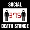 SOCIAL DEATH STANCE - 37.5